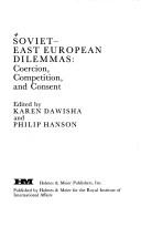 Cover of: Soviet-East European dilemmas: coercion, competition, and consent