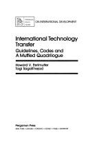 Cover of: Internationaltechnology transfer: guidelines, codes, and a muffled quadrilogue
