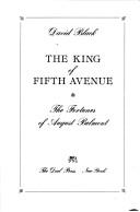 Cover of: The King of Fifth Avenue: the fortunes of August Belmont