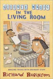 Cover of: Science Magic in the Living Room: Amazing Tricks with Ordinary Stuff (Science Magic #3)