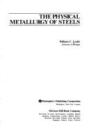 The physical metallurgy of steels by William C. Leslie