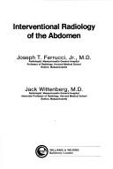 Interventional radiology of the abdomen by Joseph T. Ferrucci