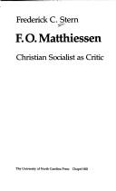 Cover of: F.O. Matthiessen, Christian Socialist as critic