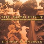 Cover of: The good fight by Stephen E. Ambrose