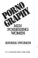 Cover of: Pornography by Dr. Andrea Sharon Dworkin