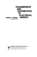 Cover of: Transmission and distribution of electrical energy by W. L. Weeks