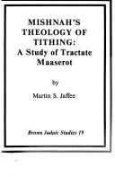 Cover of: Mishnah's theology of tithing: a study of tractate Maaserot