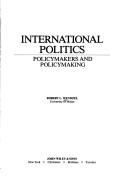 Cover of: International politics: policymakers and policymaking