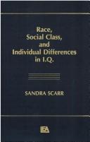 Cover of: Race, social class, and individual differences in I.Q. by Sandra Scarr