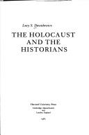 Cover of: The Holocaust and the historians by Lucy S. Dawidowicz