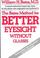 Cover of: The Bates method for better eyesight without glasses.