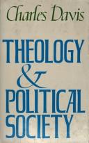 Cover of: Theology and political society by Davis, Charles