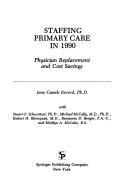 Staffing primary care in 1990 by Jane Cassels Record