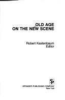 Cover of: Old age on the new scene