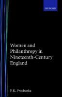 Women and philanthropy in nineteenth-century England by F. K. Prochaska