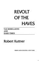 Cover of: Revolt of the haves: taxpayer revolts and the politics of austerity
