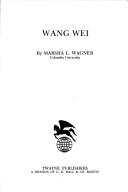 Cover of: Wang Wei by Marsha L. Wagner