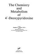 Cover of: chemistry and metabolism of 4'-deoxypyridoxine