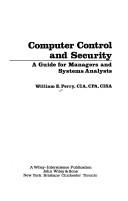 Cover of: Computer control and security: a guide for managers and systems analysts