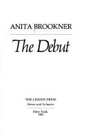 Cover of: The debut by Anita Brookner