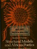 Cover of: Structural models and African poetics: towards a pragmatic theory of literature