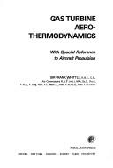 Cover of: Gas turbine aero-thermodynamics: with special reference to aircraft propulsion