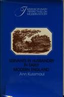 Cover of: Servants in husbandry in early modern England | Ann Kussmaul