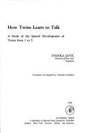 How twins learn to talk by Svenka Savić