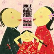 Cover of: Uncle Peter's amazing Chinese wedding by Lenore Look
