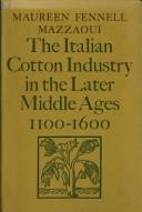 Cover of: The Italian cotton industry in the later Middle Ages, 1100-1600