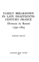 Cover of: Family breakdown in late eighteenth-century France: divorces in Rouen, 1792-1803