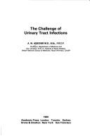 The challenge of urinary tract infections by A. W. Asscher