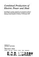 Cover of: Combined production of electric power and heat: proceedings of a seminar