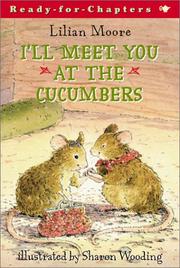 Cover of: I'll Meet You at the Cucumbers by Lilian Moore
