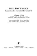 Cover of: Need for change: towards the new international economic order : a selection from major speeches and reports with an introduction