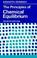 Cover of: The principles of chemical equilibrium