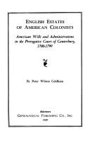 Cover of: English estates of American colonists: American wills and administrations in the Prerogative Court of Canterbury, 1700-1799