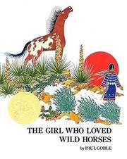 Cover of: The Girl Who Loved Wild Horses (Richard Jackson Books (Atheneum Hardcover)) by Paul Goble