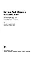 Cover of: Saying and meaning in Puerto Rico: some problems in the ethnography of discourse