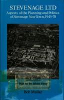 Cover of: Stevenage Ltd: aspects of the planning and politics of Stevenage New Town, 1945-78