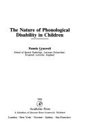 Cover of: The nature of phonological disability in children