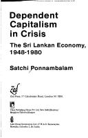 Dependent capitalism in crisis by Satchi Ponnambalam