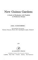 Cover of: New Guinea gardens: a study of husbandry with parallels in prehistoric Europe