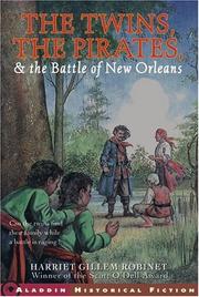 Cover of: The Twins, The Pirates, And The Battle Of New Orleans by Harriette Gillem Robinet