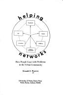 Cover of: Helping networks: how people cope with problems in the urban community