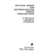 Cover of: Nuclear fission and neutron-induced fission cross-sections