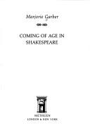 Cover of: Coming of age in Shakespeare by Marjorie B. Garber