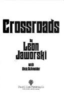 Cover of: Crossroads by Leon Jaworski