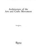 Cover of: Architecture of the arts and crafts movement | Davey, Peter.