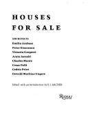 Cover of: Houses for sale: architects, Emilio Ambasz, Peter Eisenman, Vittorio Gregotti, Arata Isozaki, Charles Moore, Cesar Pelli, Cedric Price, Oswald Mathias Ungers